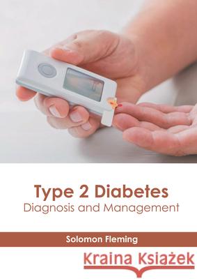 Type 2 Diabetes: Diagnosis and Management Solomon Fleming 9781639271290 American Medical Publishers - książka