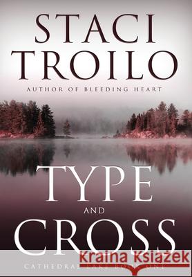 Type and Cross Staci Troilo 9781633735682 Foyle Press - książka