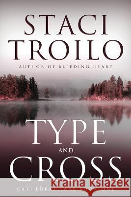 Type and Cross Staci Troilo 9781633735699 Foyle Press - książka