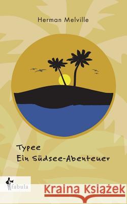 Typee - Ein Südsee-Abenteuer Herman Melville 9783958554658 Fabula Verlag Hamburg - książka