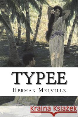 Typee: A Romance of the South Seas Herman Melville Arthur Griffin Stedman 9781722234379 Createspace Independent Publishing Platform - książka