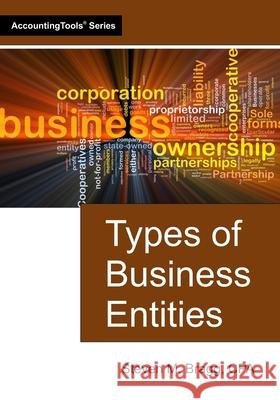 Types of Business Entities Steven M. Bragg 9781642212990 Accountingtools, Inc. - książka