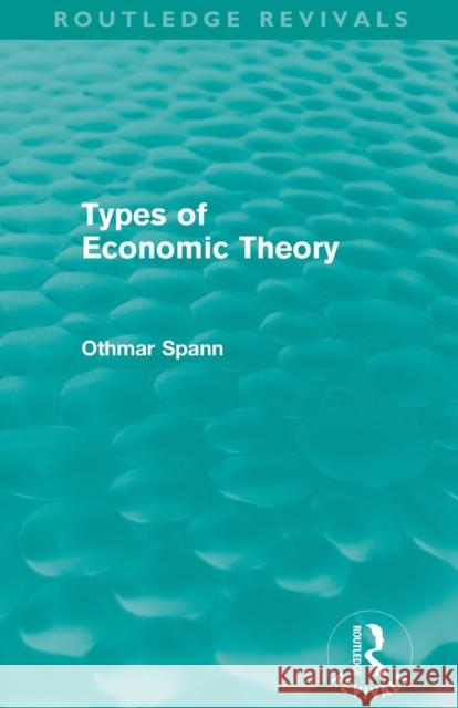 Types of Economic Theory Spann, Othmar 9780415678971 Routledge Revivals - książka