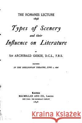 Types of scenery and their influence on literature Geikie, Archibald 9781533620903 Createspace Independent Publishing Platform - książka