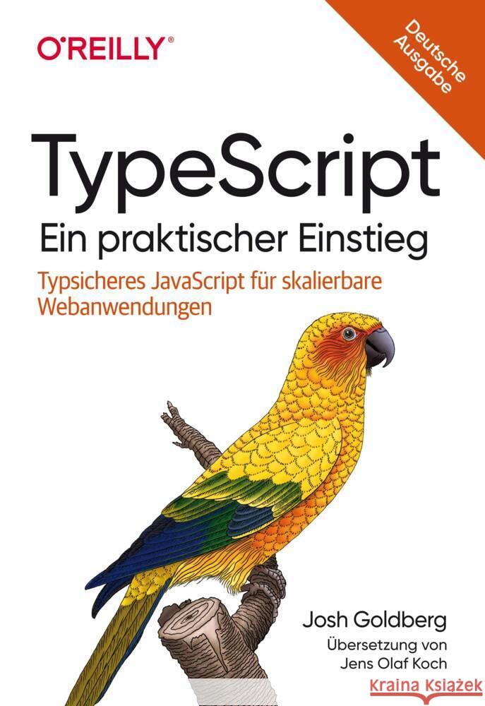 TypeScript - Ein praktischer Einstieg Goldberg, Josh 9783960092186 O'Reilly - książka