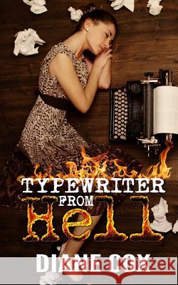 Typewriter from Hell Diane Cox 9780991098217 Opal Creative Enterprises Inc. - książka