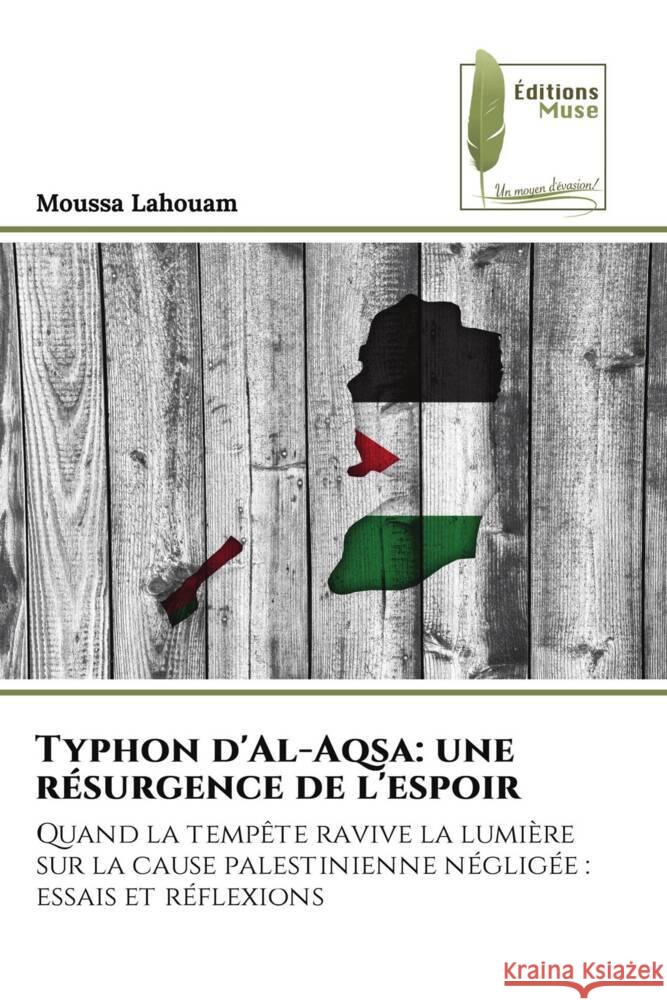 Typhon d'Al-Aqsa: une r?surgence de l'espoir Moussa Lahouam 9786204971711 Editions Muse - książka