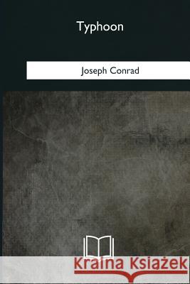 Typhoon Joseph Conrad 9781985386808 Createspace Independent Publishing Platform - książka