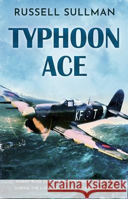 Typhoon Ace: The RAF Defence of Southern England Russell Sullman 9781839012167 Lume Books - książka