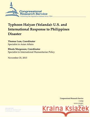 Typhoon Haiyan (Yolanda): U.S. and International Response to Philippines Disaster Congressional Research Service 9781503292253 Createspace - książka