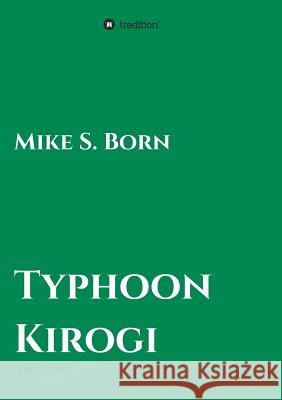 Typhoon Kirogi Born, Mike S. 9783732325078 Tredition Gmbh - książka
