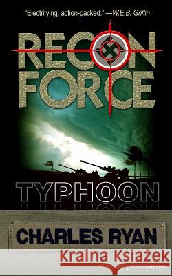 Typhoon: Recon Force Charles Ryan 9781612321653 Speaking Volumes, LLC - książka