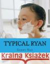 Typical Ryan Sammy Adam Naji Amyas Collazo Jorge Sanchez 9781484916476 Createspace