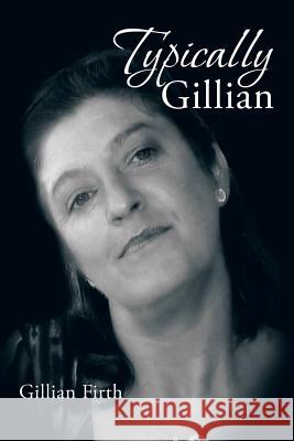 Typically Gillian Gillian Firth 9781491877647 Authorhouse - książka