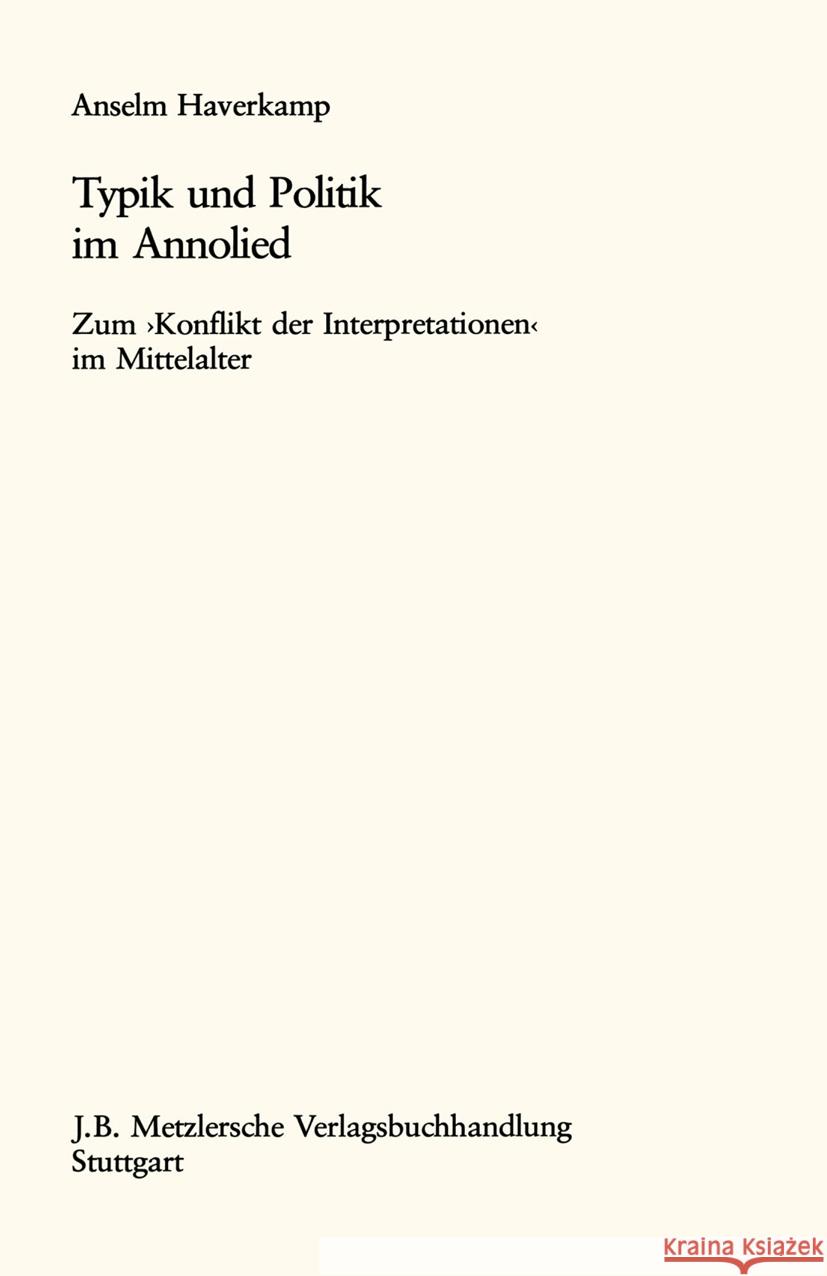 Typik Und Politik Im Annolied: Zum Konflikt Der Interpretationen Im Mittelalter Anselm Haverkamp 9783476995704 J.B. Metzler - książka