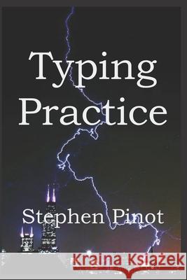 Typing Practice Stephen Pinot 9781082443701 Independently Published - książka