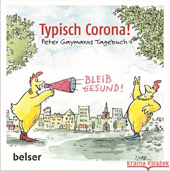 Typisch Corona. Peter Gaymanns Tagebuch Gaymann, Peter 9783763028672 Belser - książka