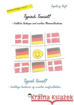 Typisch Tourist! Typisk turist! Vagt, Ingeborg 9783384624512 tredition - książka