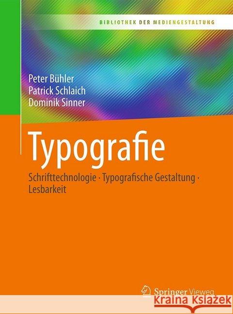 Typografie: Schrifttechnologie - Typografische Gestaltung - Lesbarkeit Bühler, Peter 9783662539118 Springer Vieweg - książka