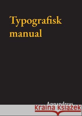 Typografisk manual - Annandreas 9789179693220 Books on Demand - książka