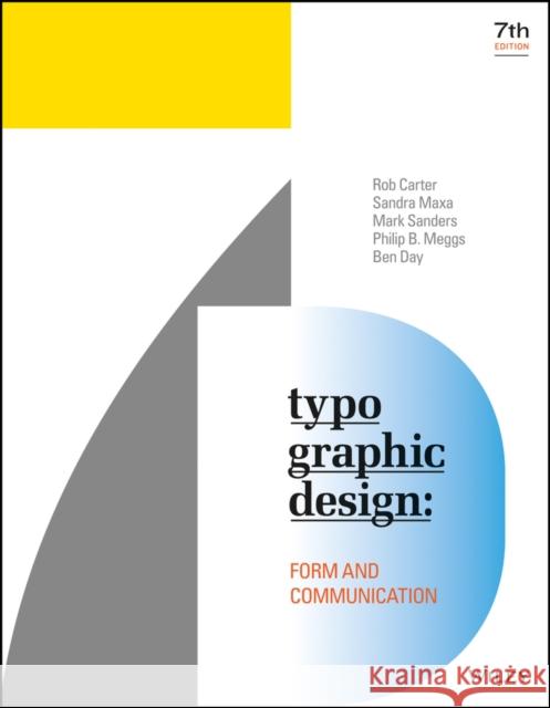 Typographic Design: Form and Communication Rob Carter Mark Sanders Sandra Maxa 9781119312567 John Wiley & Sons Inc - książka