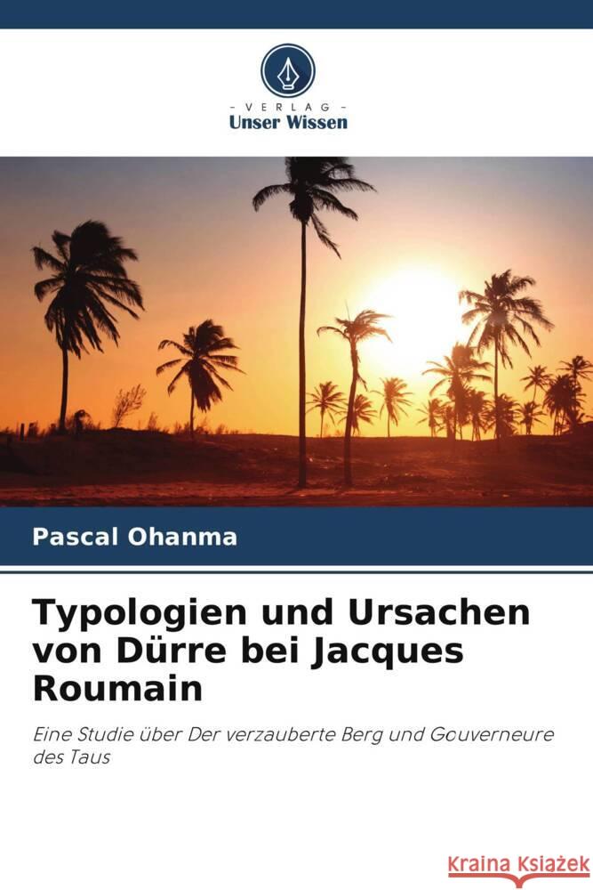 Typologien und Ursachen von Dürre bei Jacques Roumain Ohanma, Pascal 9786206324331 Verlag Unser Wissen - książka