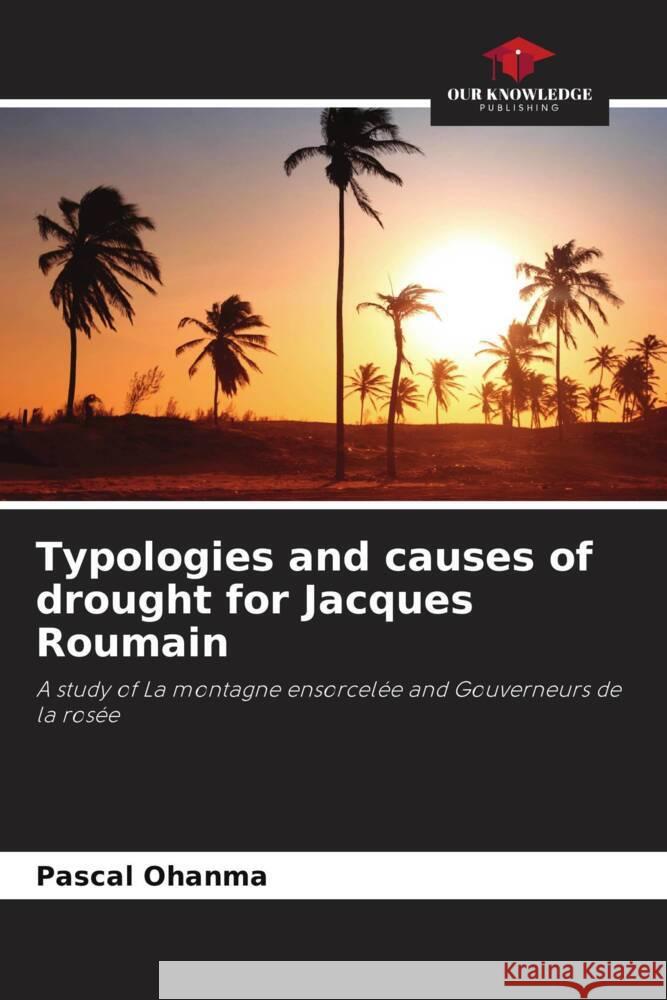 Typologies and causes of drought for Jacques Roumain Ohanma, Pascal 9786206324348 Our Knowledge Publishing - książka