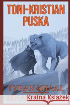 Tyran Khaal - Izhan Valtias Toni-Kristian Puska, Jonne Nuutinen 9798750985166 Independently Published - książka