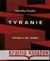 Tyranie Timothy Snyder 9788074328381 Paseka - książka