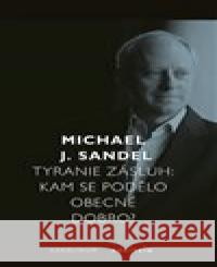 Tyranie zásluh Michael Sandel 9788024651804 Karolinum - książka