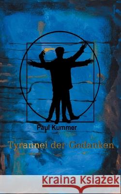 Tyrannei der Gedanken Paul Kummer 9783752662351 Books on Demand - książka