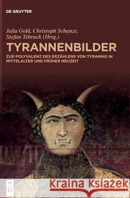 Tyrannenbilder Julia Gold, Christoph Schanze, Stefan Tebruck, No Contributor 9783110752250 De Gruyter - książka