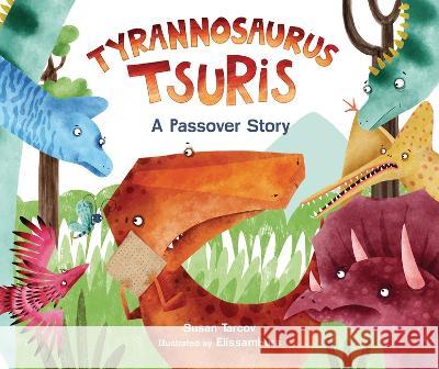 Tyrannosaurus Tsuris: A Passover Story Susan Tarcov Elissambura 9781728492377 Lerner Publishing Group - książka