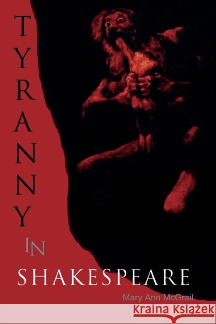 Tyranny in Shakespeare Mary Ann McGrail 9780739104781 Lexington Books - książka