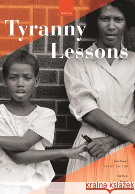 Tyranny Lessons: International Prose, Poetry, Essays, and Performance Frank Stewart 9780824888817 University of Hawaii Press - książka