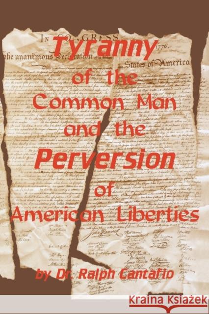 Tyranny of the Common Man and the Perversion of American Liberties Ralph Cantafio 9781681621548 Turner - książka