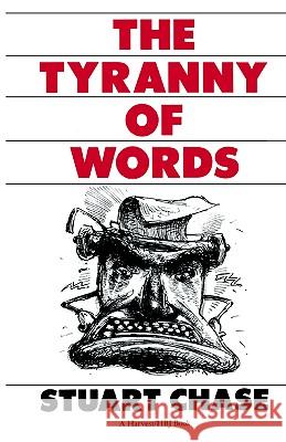 Tyranny of Words Stuart Chase Chase 9780156923941 Harvest Books - książka