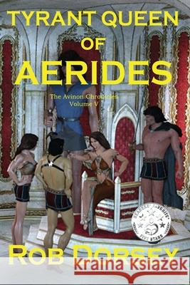 Tyrant Queen of Aerides Rob Dorsey 9781737105138 Copper Creek Press, LLC - książka