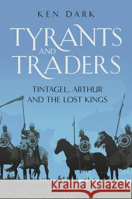Tyrants and Traders Ken (University of Cambridge, UK) Dark 9781350519404 Bloomsbury Publishing PLC - książka