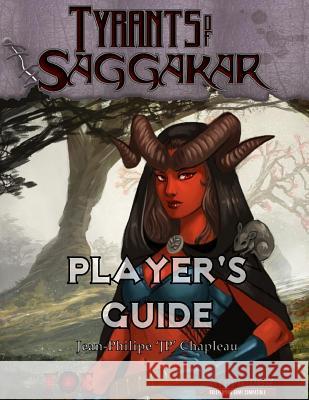 Tyrants of Saggakar Player's Guide Jp Chapleau Irene Campos James Hall 9781518888311 Createspace - książka