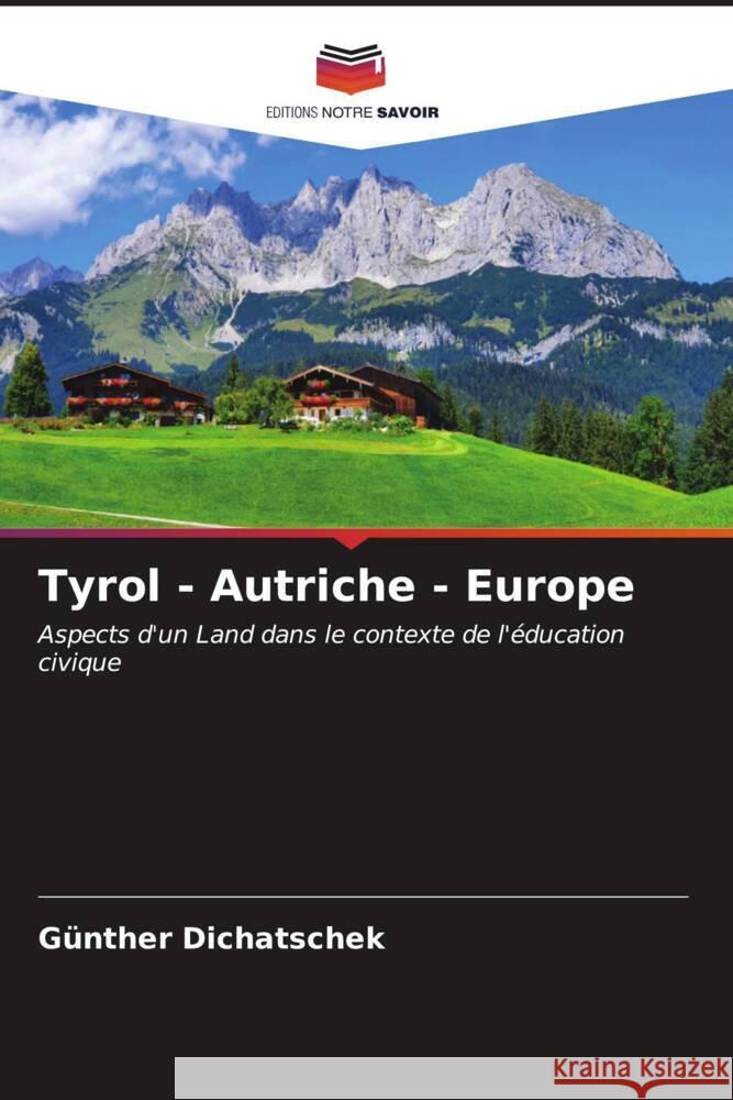 Tyrol - Autriche - Europe G?nther Dichatschek 9786206661597 Editions Notre Savoir - książka
