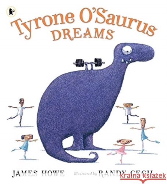 Tyrone O’Saurus Dreams James Howe 9781406396683 Walker Books Ltd - książka