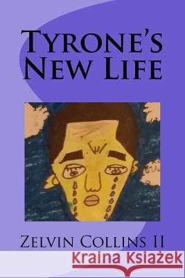 Tyrone's New Life Zelvin Collin 9781537377452 Createspace Independent Publishing Platform - książka