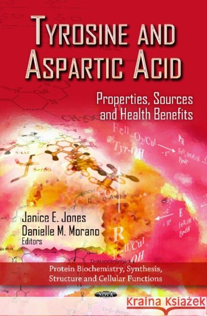 Tyrosine & Aspartic Acid: Properties, Sources & Health Benefits Janice E Jones, Danielle M Morano 9781621007524 Nova Science Publishers Inc - książka