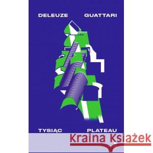 Tysiąc Plateau DELEUZE GILLES, GUATTARI FELIX 9788366082182 FUNDACJA BĘC ZMIANA - książka