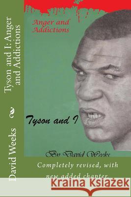 Tyson and I: Anger and Addictions David Weeks 9781495975523 Createspace - książka