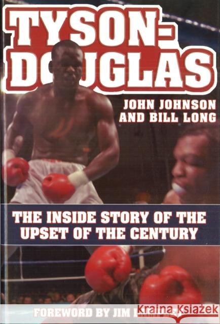 Tyson-Douglas: The Inside Story of the Upset of the Century Johnson, John 9781597970686 Potomac Books - książka