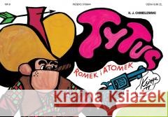 Tytus, Romek i A'Tomek - Księga 9 w.2022 Henryk Jerzy Chmielewski 9788383911137 Prószyński i S-ka - książka