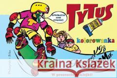 Tytus, Romek i A'Tomek. Kolorowanka 3 Henryk Jerzy Chmielewski 9788383912998 Prószyński i S-ka - książka