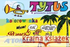 Tytus, Romek i A'Tomek. Kolorowanka 5 Henryk Jerzy Chmielewski 9788383913018 Prószyński i S-ka - książka
